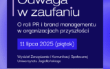 [Patronat] Konferencja „Odwaga w zaufaniu”. O przyszłości PR i brand managementu